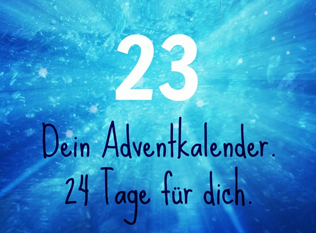 In 24 Tagen sich selbst eine bessere Freundin werden. Tag 23.